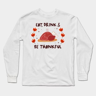 Be thankful Long Sleeve T-Shirt